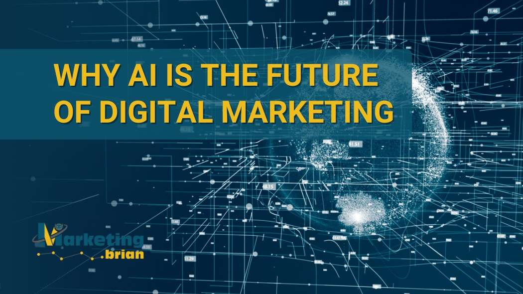 Why AI is the future of digital marketing